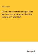 Essai sur les luxations de l'astragale, Thèse pour le doctorat en médecine, présentée et soutenue le 31 juillet 1860