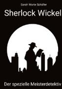Sherlock Wickel - Der spezielle Meisterdetektiv