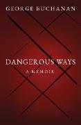 Dangerous Ways