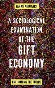A Sociological Examination of the Gift Economy