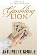 Gambling Lion: Part One of The Pride of Lions