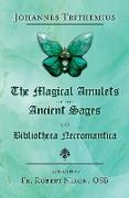 The Magical Amulets of the Ancient Sages and Bibliotheca Necromantica