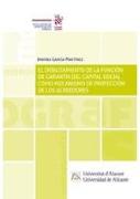 El debilitamiento de la función de garantía del capital social como mecanismo de protección de los acreedores