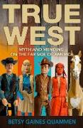 True West: Myth and Mending on the Far Side of America