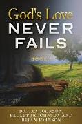 God's Love Never Fails: Book 1
