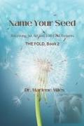 Name Your Seed: The Fold, Book 2