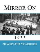 Mirror On 1935: Newspaper Yearbook containing 120 front pages from 1935 - Unique birthday gift / present idea