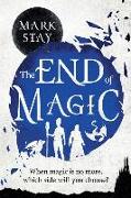 The End Of Magic: When magic is no more, which side will you choose?