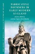 Fabricating Founders in Early Modern England: History, Rhetoric, and the Origins of Christianity
