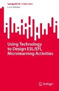 Using Technology to Design Esl/Efl Microlearning Activities