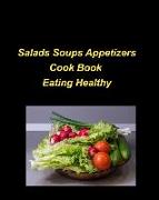 Salads Soups Appetizers Cook Book Eating Healthy: Salads Baking Healthy Soups Strawberry Fruit Pineapple Oranges Chicken