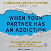 When Your Partner Has an Addiction: How Compassion Can Transform Your Relationship (and Heal You Both in the Process)