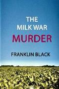 The Milk War Murder