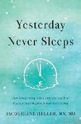 Yesterday Never Sleeps: How Integrating Life's Current and Past Connections Improves Our Well-Being