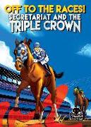 Off to the Races!: Secretariat and the Triple Crown