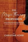 The Music Therapy Profession: Inspiring Health, Wellness, and Joy