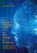 Ist unsere Intelligenz fähig, uns vor dem Kollaps zu bewahren ?