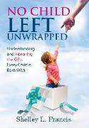 No Child Left Unwrapped: Understanding and Honoring the Gifts Every Child is Born With