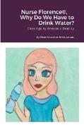 Nurse Florence®, Why Do We Have to Drink Water?
