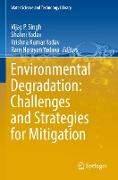 Environmental Degradation: Challenges and Strategies for Mitigation