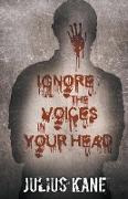 Ignore The Voices In Your Head