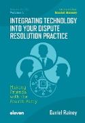 Integrating Technology into Your Dispute Resolution Practice