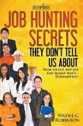 Job Hunting Secrets They Don't Tell You About