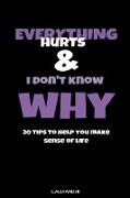 Everything Hurts & I Don't Know Why