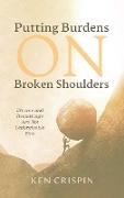 Putting Burdens on Broken Shoulders