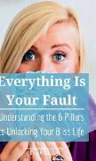 Everything is Your Fault