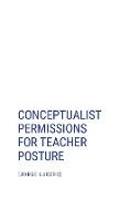 Conceptualist Permissions for Teacher Posture