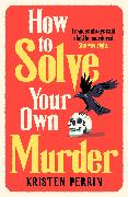 How To Solve Your Own Murder