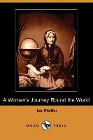 A Woman's Journey Round the World (Dodo Press)