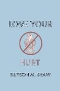Love Your Hurt