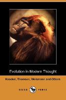 Evolution in Modern Thought (Dodo Press)
