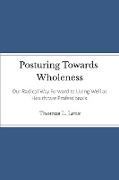 Posturing Towards Wholeness