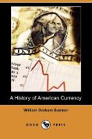 A History of American Currency (Dodo Press)
