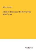 A Sabbath Discourse on the Death of Hon. Rufus Choate