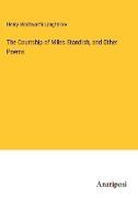 The Courtship of Miles Standish, and Other Poems