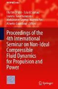 Proceedings of the 4th International Seminar on Non-Ideal Compressible Fluid Dynamics for Propulsion and Power