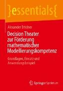 Decision Theater zur Förderung mathematischer Modellierungskompetenz