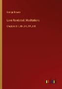 Love Revelated: Meditations