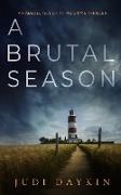 A BRUTAL SEASON an absolutely gripping crime thriller