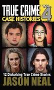 True Crime Case Histories - Volume 4