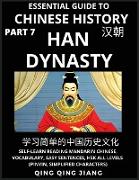 Essential Guide to Chinese History (Part 7)- Han Dynasty, Large Print Edition, Self-Learn Reading Mandarin Chinese, Vocabulary, Phrases, Idioms, Easy Sentences, HSK All Levels, Pinyin, English, Simplified Characters