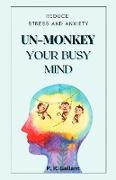 Un-Monkey Your Busy Mind