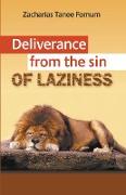 Deliverance From The Sin of Laziness