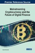 Mainstreaming Cryptocurrency and the Future of Digital Finance