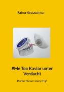 #Me Too Kaviar unter Verdacht