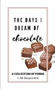 The Days I Dream of Chocolate